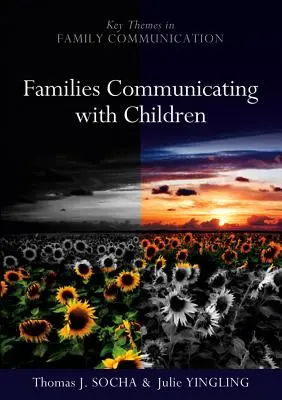 Komunikácia rodín s deťmi: Budovanie pozitívnych základov vývoja - Families Communicating with Children: Building Positive Developmental Foundations