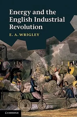 Energia a anglická priemyselná revolúcia - Energy and the English Industrial Revolution