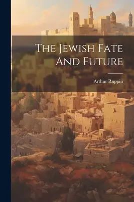 Osud a budúcnosť Židov - The Jewish Fate And Future
