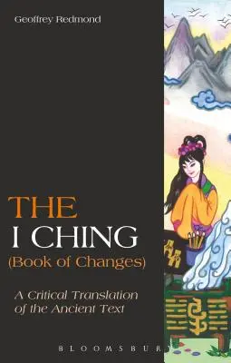 I-ťing (Kniha premien): Kritický preklad starovekého textu - The I Ching (Book of Changes): A Critical Translation of the Ancient Text