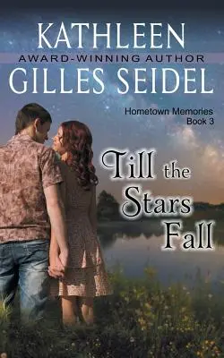 Kým padajú hviezdy (Spomienky na rodné mesto, kniha 3) - Till the Stars Fall (Hometown Memories, Book 3)