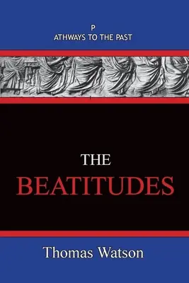 Blahoslavenstvá: Cesty do minulosti - The Beatitudes: Pathways To The Past