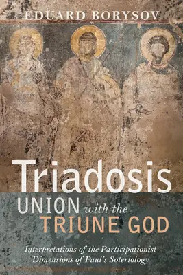 Triadóza: Zjednotenie s trojjediným Bohom - Triadosis: Union with the Triune God