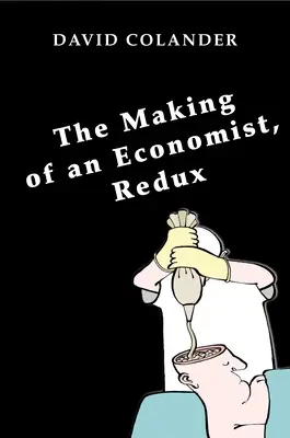 Ako sa z ekonóma stáva ekonóm, opakovanie (The Making of an Economist, Redux) - The Making of an Economist, Redux