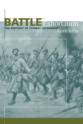 Bojové napomenutie: Rétorika bojového vedenia - Battle Exhortation: The Rhetoric of Combat Leadership