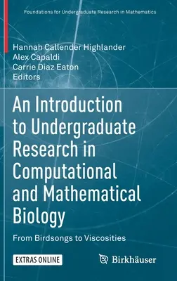 Úvod do vysokoškolského výskumu v oblasti počítačovej a matematickej biológie: Od vtáčieho spevu po viskozitu - An Introduction to Undergraduate Research in Computational and Mathematical Biology: From Birdsongs to Viscosities