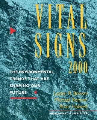 Vital Signs 2000: Environmentálne trendy, ktoré formujú našu budúcnosť - Vital Signs 2000: The Environment Trends That Are Shaping Our Future