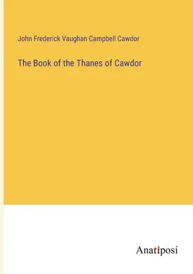 Kniha Thanes of Cawdor - The Book of the Thanes of Cawdor