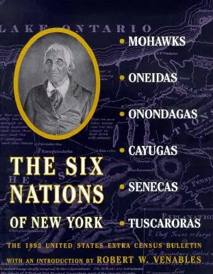 Šesť národov New Yorku: The 1892 United States Extra Census Bulletin - The Six Nations of New York: The 1892 United States Extra Census Bulletin