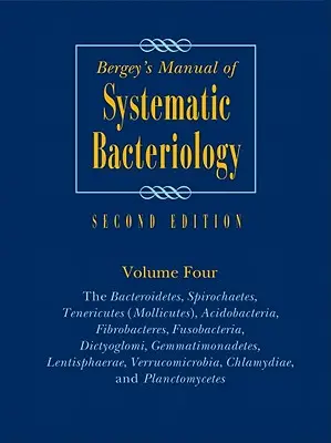 Bergeyho príručka systematickej bakteriológie: Bacteroidetes, Spirochaetes, Tenericutes (Mollicutes), Acidobacteria, Fibrobacteres, Fusobacacteres - Bergey's Manual of Systematic Bacteriology: Volume 4: The Bacteroidetes, Spirochaetes, Tenericutes (Mollicutes), Acidobacteria, Fibrobacteres, Fusobac