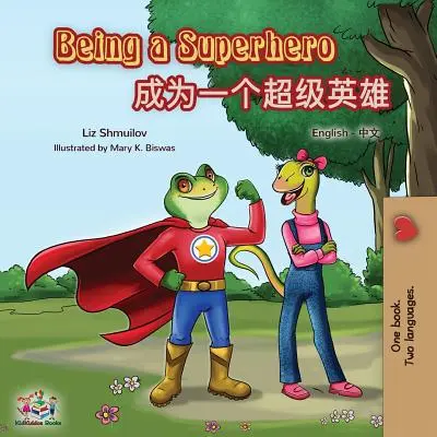 Byť superhrdinom: Anglická dvojjazyčná kniha (zjednodušená čínština) - Being a Superhero: English Mandarin Bilingual Book (Chinese Simplified)