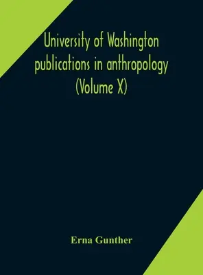 Publikácie Washingtonskej univerzity v oblasti antropológie (zväzok X) Etnobotanika západného Washingtonu - University of Washington publications in anthropology (Volume X) Ethnobotany of Western Washington