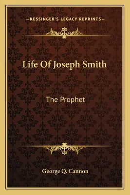 Život Josepha Smitha: Joseph Joseph Joseph: Prorok - Life Of Joseph Smith: The Prophet