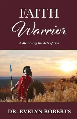 Bojovník viery: Spomienky na Božie skutky - Faith Warrior: A Memoir of the Acts of God