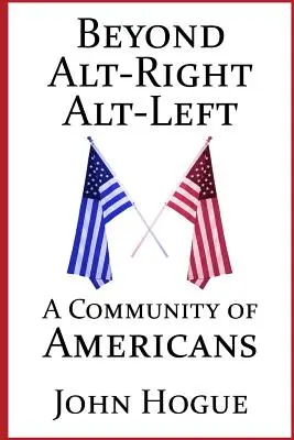 Za hranicami pravice a ľavice: Spoločenstvo Američanov - Beyond Alt-Right and Alt-Left: A Community of Americans