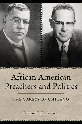 Afroamerickí kazatelia a politika: The Careys of Chicago - African American Preachers and Politics: The Careys of Chicago