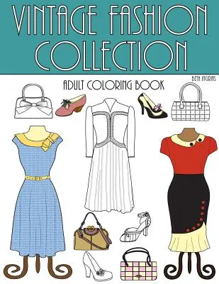 Vintage Fashion Collection: Omaľovánky pre dospelých - Vintage Fashion Collection: An Adult Coloring Room