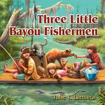 Traja malí rybári zo zálivu - Three Little Bayou Fishermen