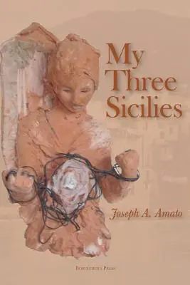 Moje tri Sicílie: Príbehy, básne a dejiny - My Three Sicilies: Stories, Poems, and Histories