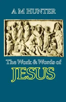 Ježišovo dielo a slová - The Work and Words of Jesus