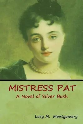 Pani Pat: Román zo Strieborného kríka - Mistress Pat: A Novel of Silver Bush