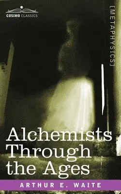 Alchymisti v priebehu vekov - Alchemists Through the Ages
