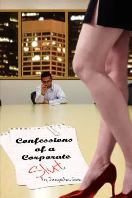 Vyznanie korporátnej štetky - Confessions of a Corporate Slut