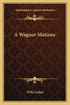 Wagnerovo matiné - A Wagner Matinee