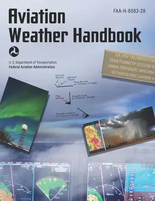 Príručka o počasí v letectve (2024): Faa-H-8083-28 (Federálny letecký úrad (FAA)) - Aviation Weather Handbook (2024): Faa-H-8083-28 (Federal Aviation Administration (FAA))
