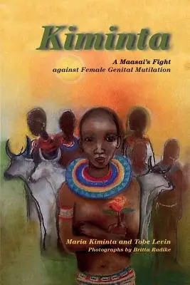 Kiminta Boj Masajov proti mrzačeniu ženských pohlavných orgánov - Kiminta A Maasai's Fight against Female Genital Mutilation