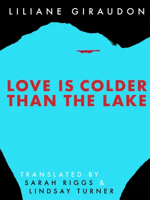 Láska je chladnejšia ako jazero - Love Is Colder Than the Lake