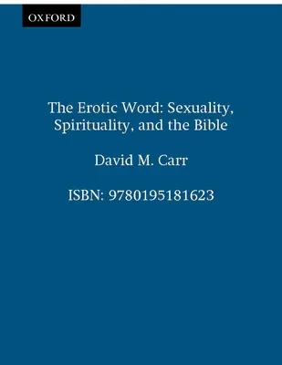 Erotické slovo: Erotické slovo: Sexualita, spiritualita a Biblia - The Erotic Word: Sexuality, Spirituality, and the Bible