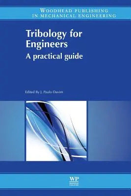 Tribológia pre inžinierov: Praktická príručka - Tribology for Engineers: A Practical Guide