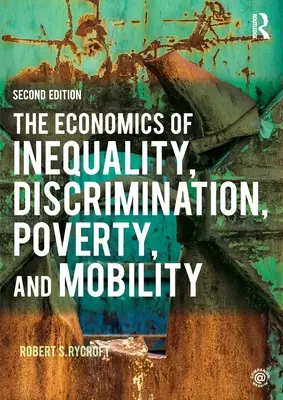 Ekonomika nerovnosti, diskriminácie, chudoby a mobility - The Economics of Inequality, Discrimination, Poverty, and Mobility