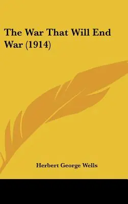 Vojna, ktorá ukončí vojnu (1914) - The War That Will End War (1914)