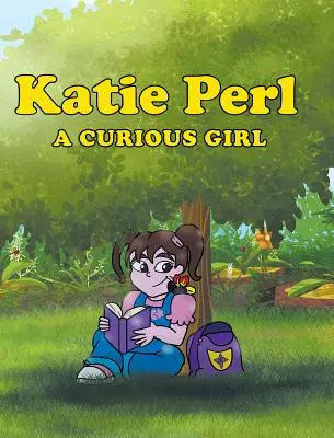 Katie Perlová: Zvedavé dievčatko - Katie Perl: A Curious Girl
