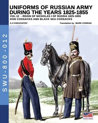 Uniformy ruskej armády v rokoch 1825-1855 - zv. 12: Donskí kozáci, Čiernomorskí kozáci - Uniforms of Russian army during the years 1825-1855 - Vol. 12: Don cossacks, Black sea cossacks