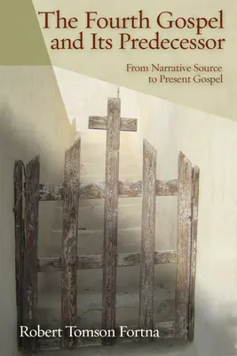 Štvrté evanjelium a jeho predchodca: Od naratívneho zdroja k súčasnému evanjeliu - The Fourth Gospel and Its Predecessor: From Narrative Source to Present Gospel