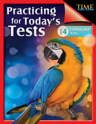 TIME For Kids: Precvičovanie na dnešné testy Language Arts Level 4: Language Arts - TIME For Kids: Practicing for Today's Tests Language Arts Level 4: Language Arts