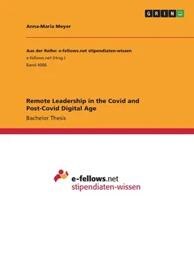 Vedenie na diaľku v kovidskom a postkovidskom digitálnom veku - Remote Leadership in the Covid and Post-Covid Digital Age