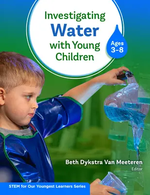 Skúmanie vody s malými deťmi (3-8 rokov) - Investigating Water with Young Children (Ages 3-8)
