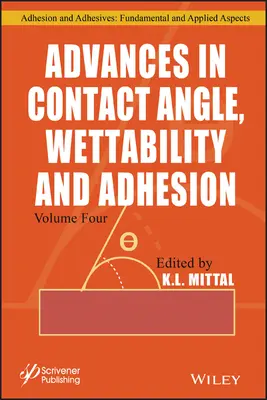 Pokroky v oblasti kontaktného uhla, zmáčavosti a adhézie, zväzok 4 - Advances in Contact Angle, Wettability and Adhesion, Volume 4