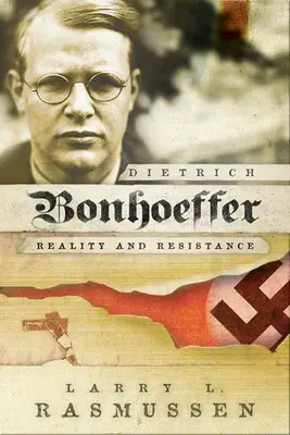 Dietrich Bonhoeffer: Reality a odporu - Dietrich Bonhoeffer: Reality and Resistance