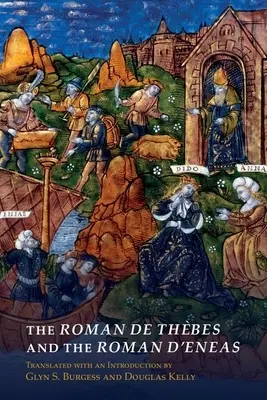 Roman de Thbes a Roman d'Eneas - The Roman de Thbes and the Roman d'Eneas
