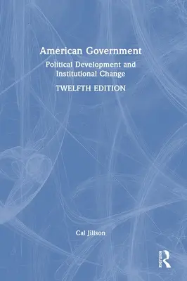 Americká vláda: Politický vývoj a inštitucionálne zmeny - American Government: Political Development and Institutional Change