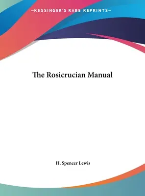Rozenkruciánska príručka - The Rosicrucian Manual