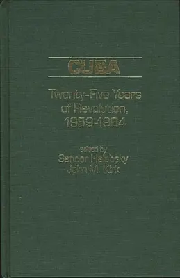 Kuba: Dvadsaťpäť rokov revolúcie, 1959-1984 - Cuba: Twenty-Five Years of Revolution, 1959-1984