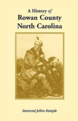Dejiny okresu Rowan, Severná Karolína - A History of Rowan County, North Carolina