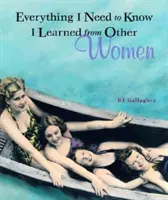 Všetko, čo potrebujem vedieť, som sa naučila od iných žien - Everything I Need to Know I Learned from Other Women