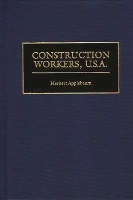 Stavební robotníci, USA. - Construction Workers, U.S.A.